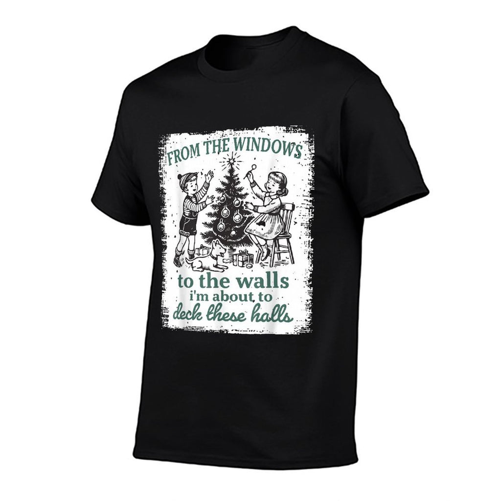 from The Windows to The Walls Im About to Deck These Halls  Lightweight T-Shirt