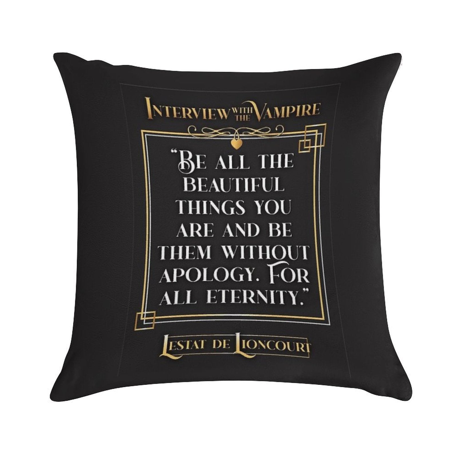 Interview with The Vampire Lestat Quote - Bg Colour Soft Reinforced Edging Throw Pillow