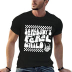 Somebodys Feral Child  Relaxed-fit T-Shirt