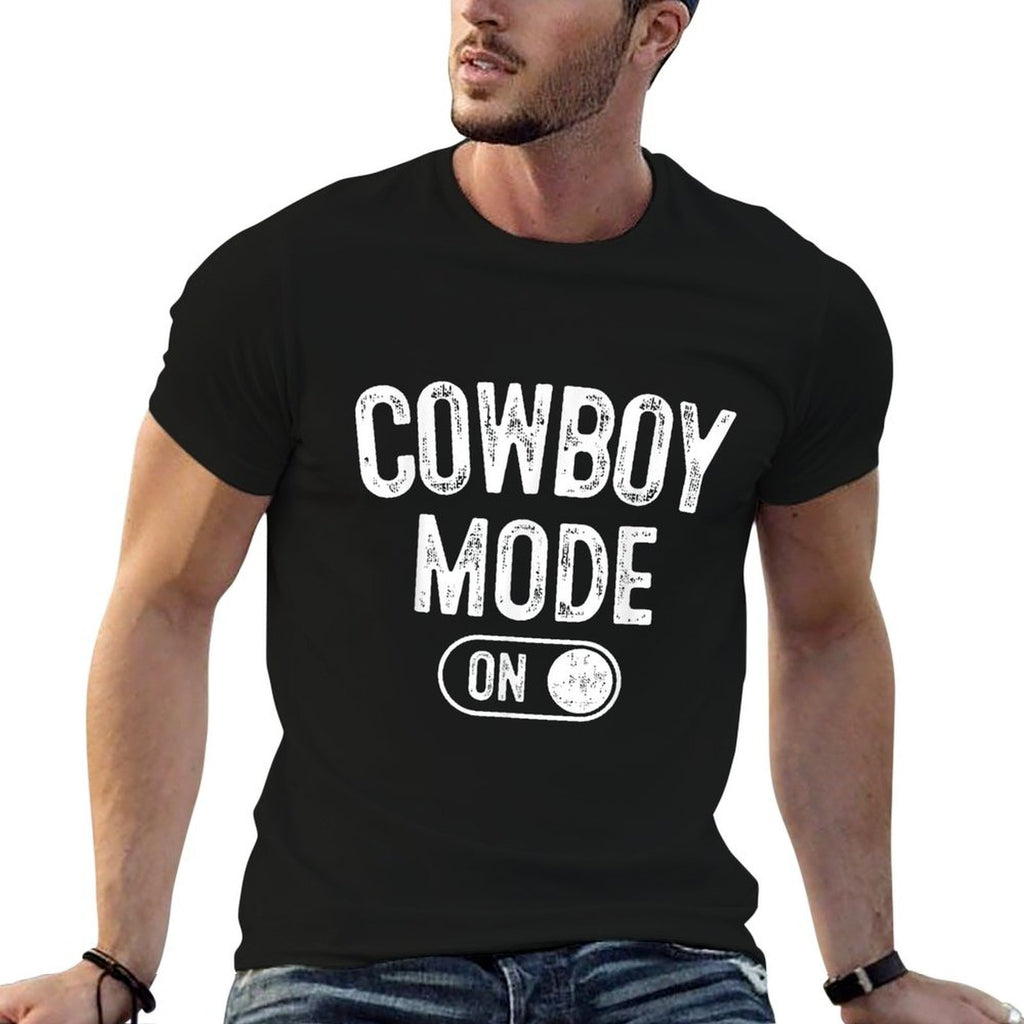 Cowboy Mode On Costume Funny Farmer Rodeo Gift Rancher  Fade-proof Color T-Shirt