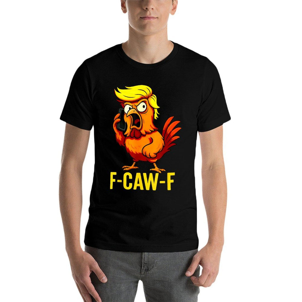 F-Caw-F Funny Trump Chicken Calling Humor Quote Rooster Meme  Lightweight T-Shirt