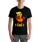 F-Caw-F Funny Trump Chicken Calling Humor Quote Rooster Meme  Lightweight T-Shirt