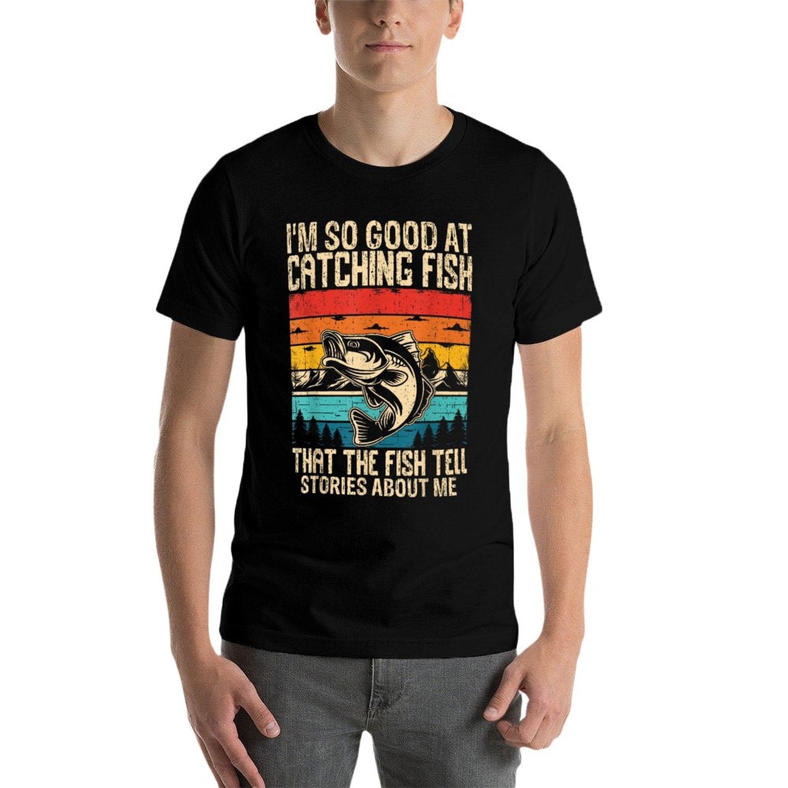 Im So Good At Catching Fish That The Fish Tell Stories  Easy-care T-Shirt