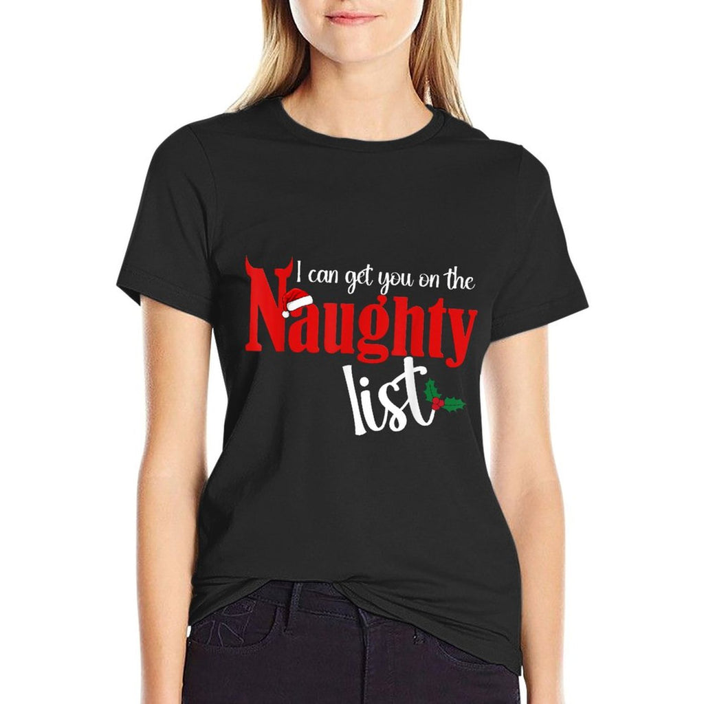 I Can Get You On The Naughty List Christmas Party  Easy-care T-Shirt