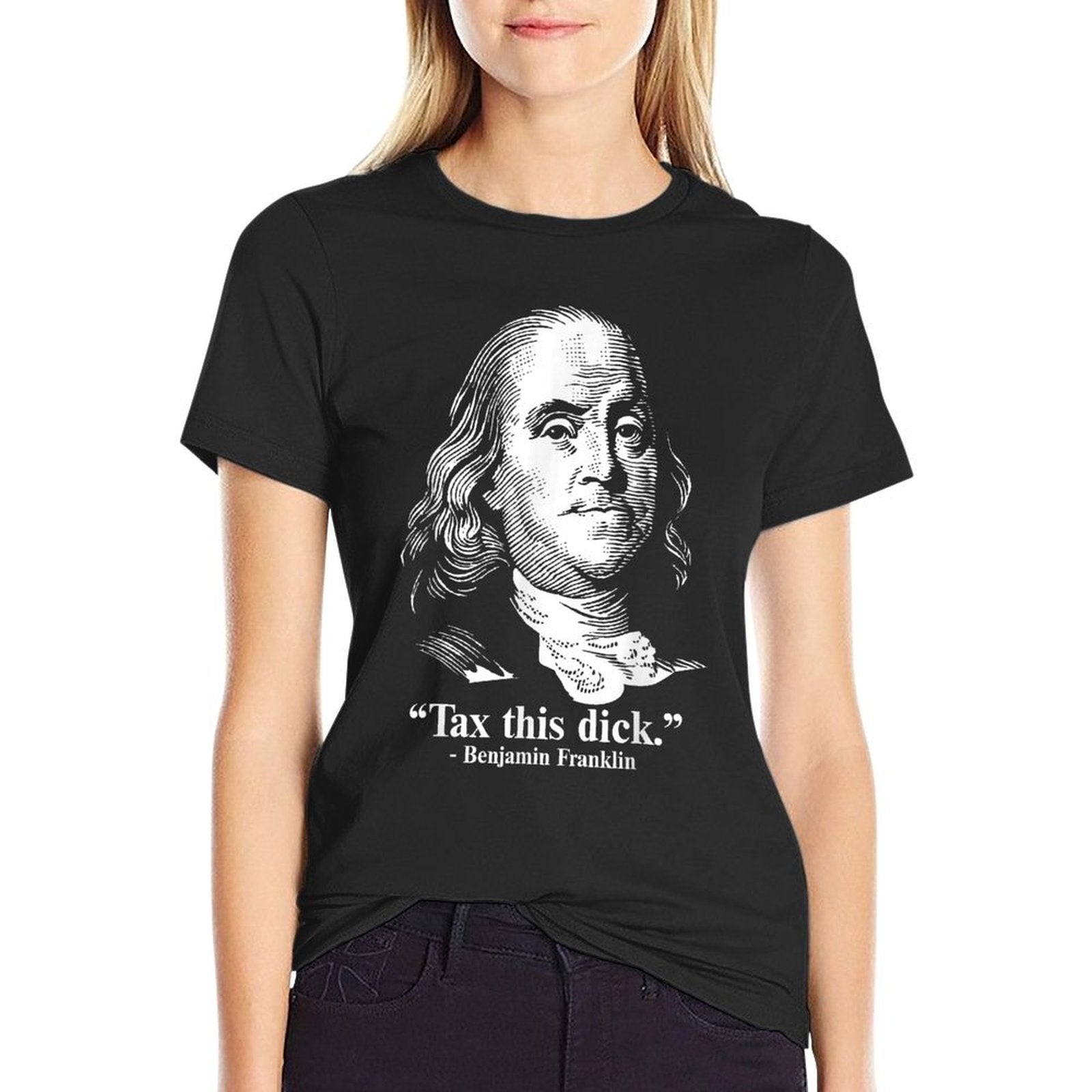 Benjamin Franklin Liberty Tax This Dick Republican Quotes  Tagless Design T-Shirt