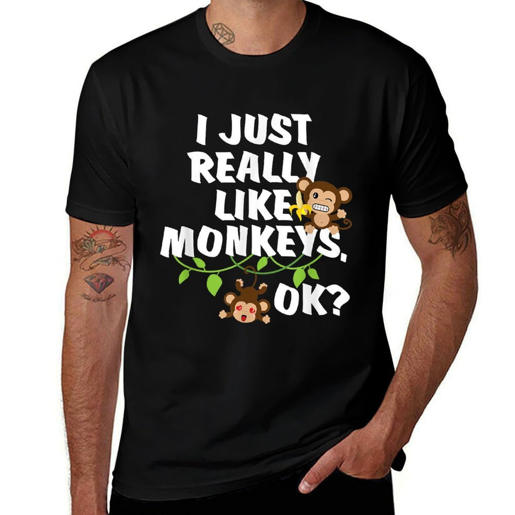 I Just Really Like Monkeys OK Funny Monkey Gift  Tagless Design T-Shirt