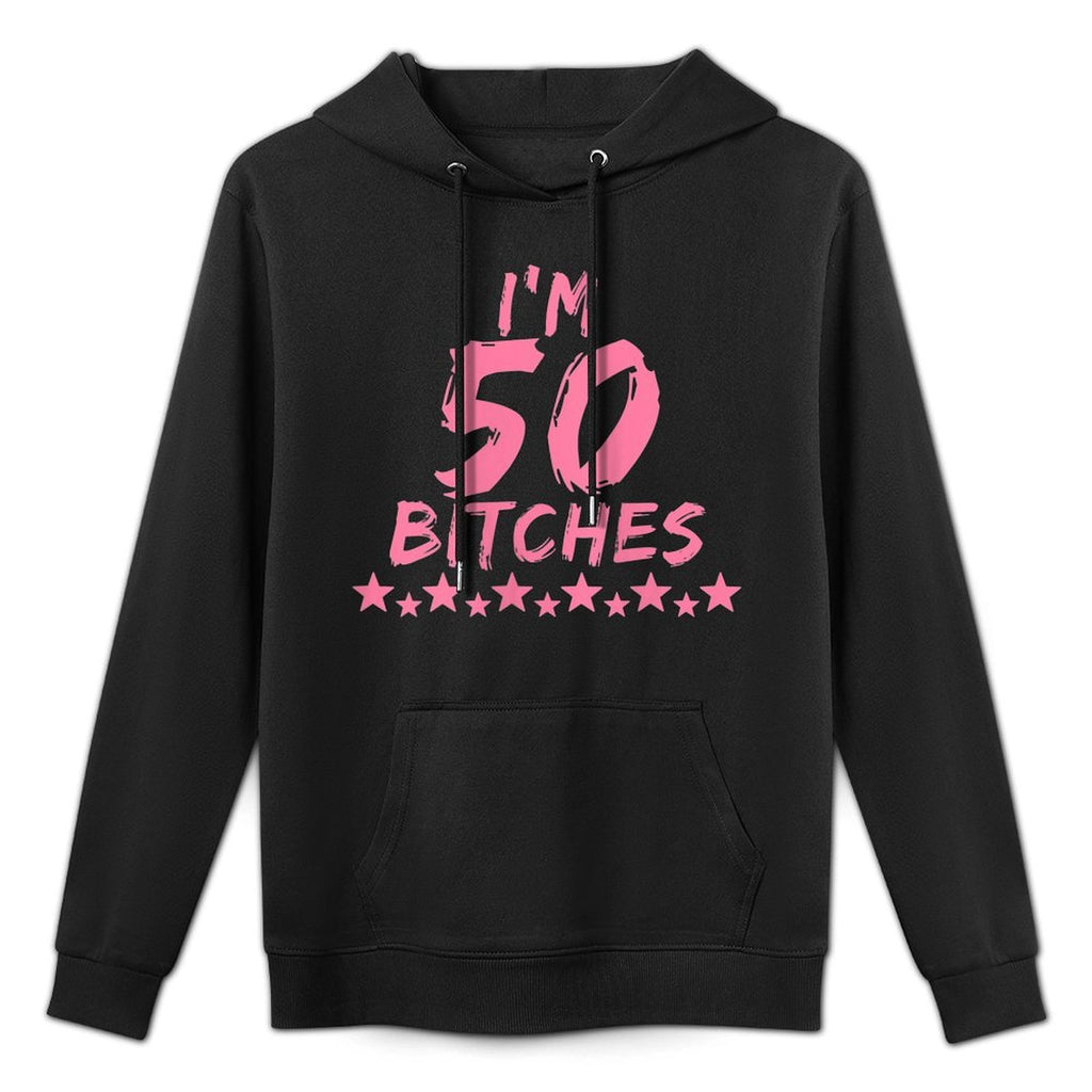 Womens I'm 50 Bitches Funny 50th Birthday Gift Moisture-Wicking Hoodie