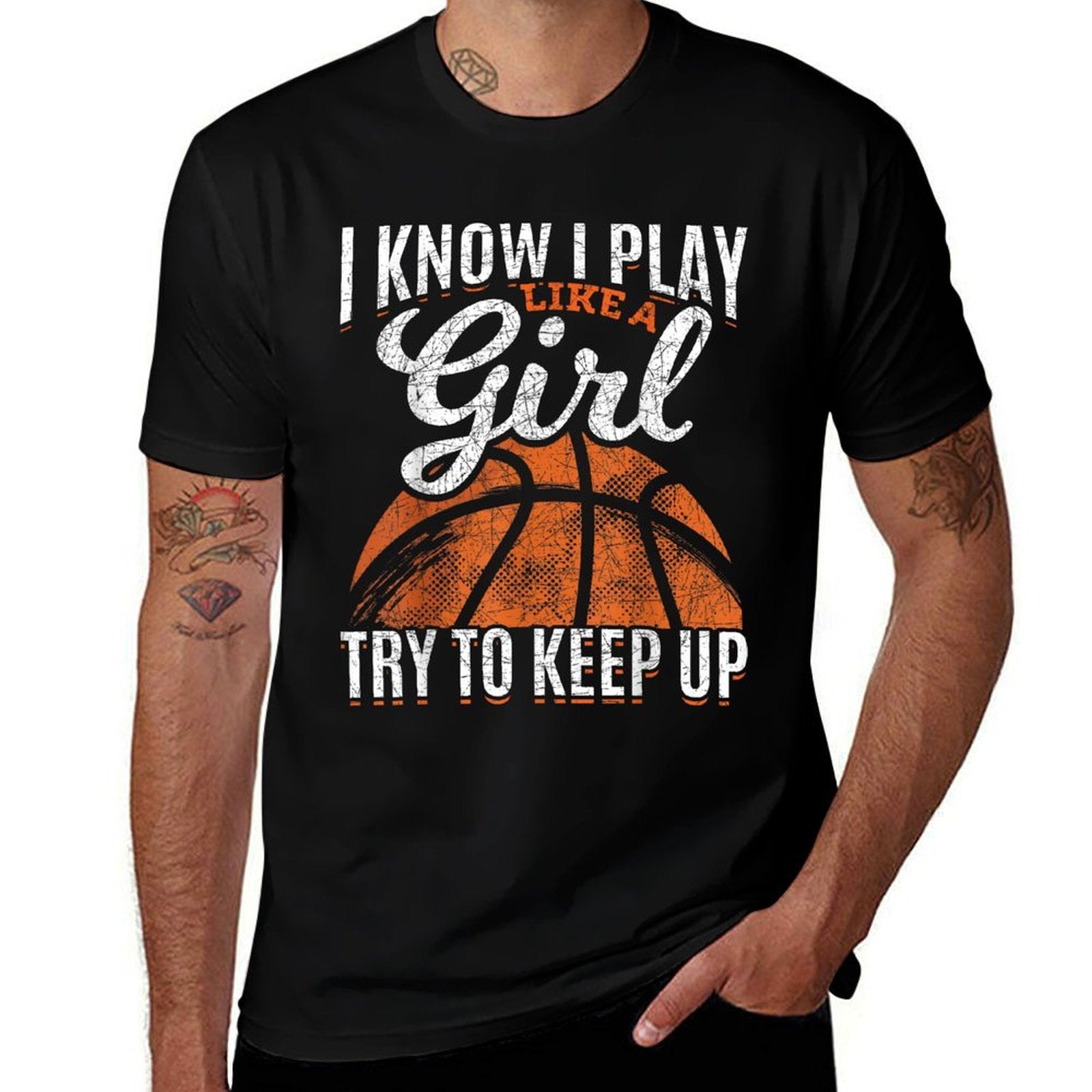 I Know I Play Like A Girl Try To Keep Up Funny Basketball  Quick-drying T-Shirt