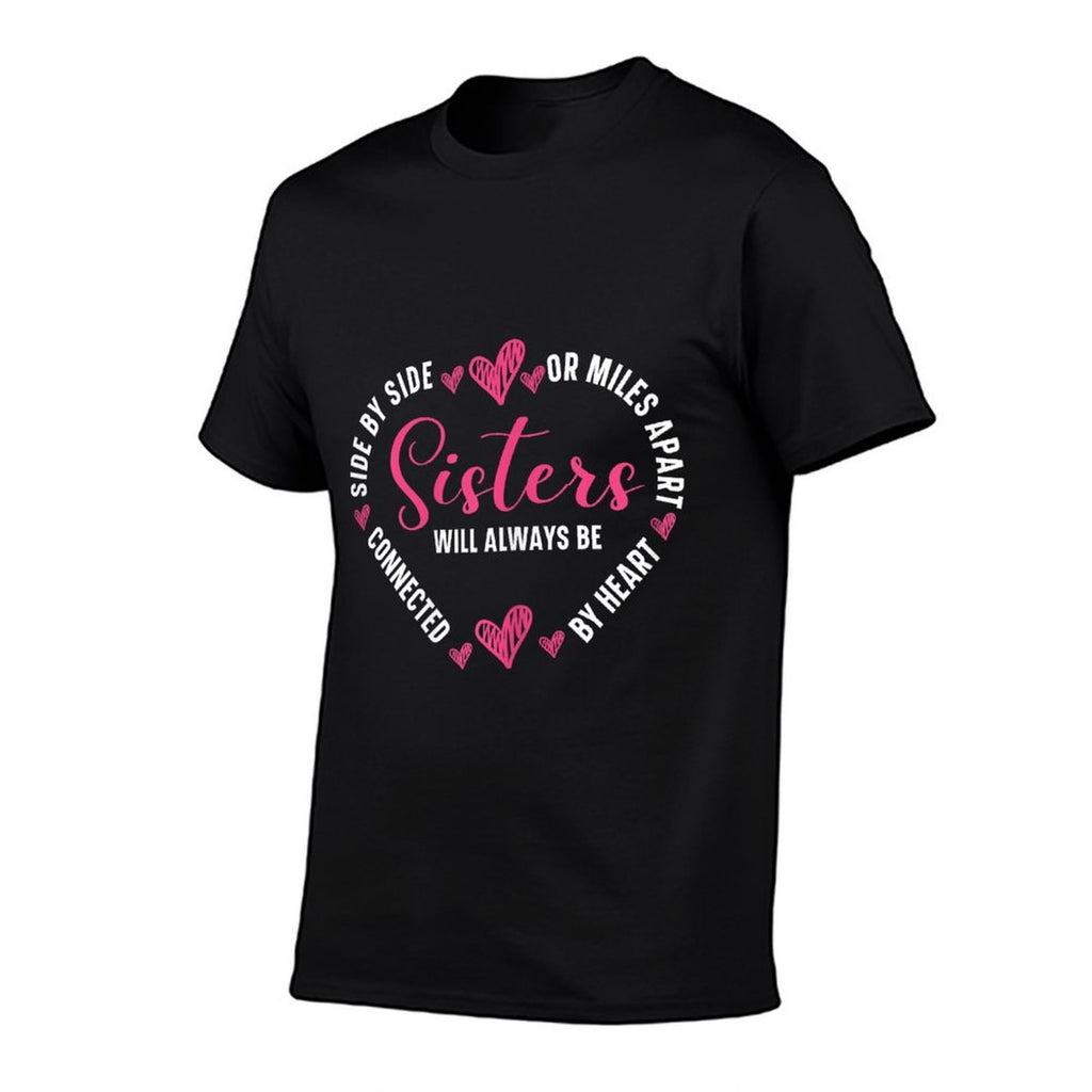Sisters Will Always Be Connected By Heart Sister Sibling  Stretchy T-Shirt