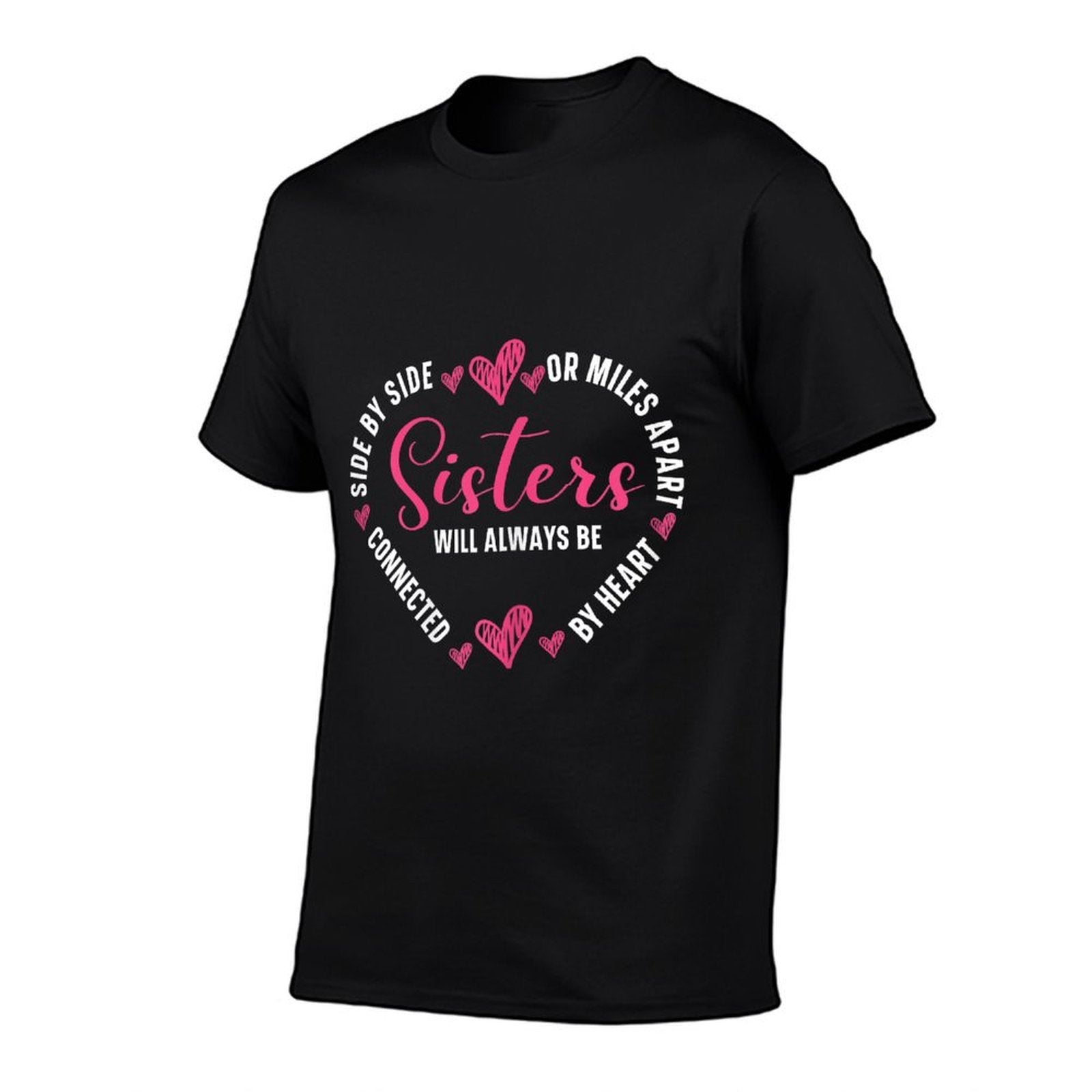 Sisters Will Always Be Connected By Heart Sister Sibling  Stretchy T-Shirt