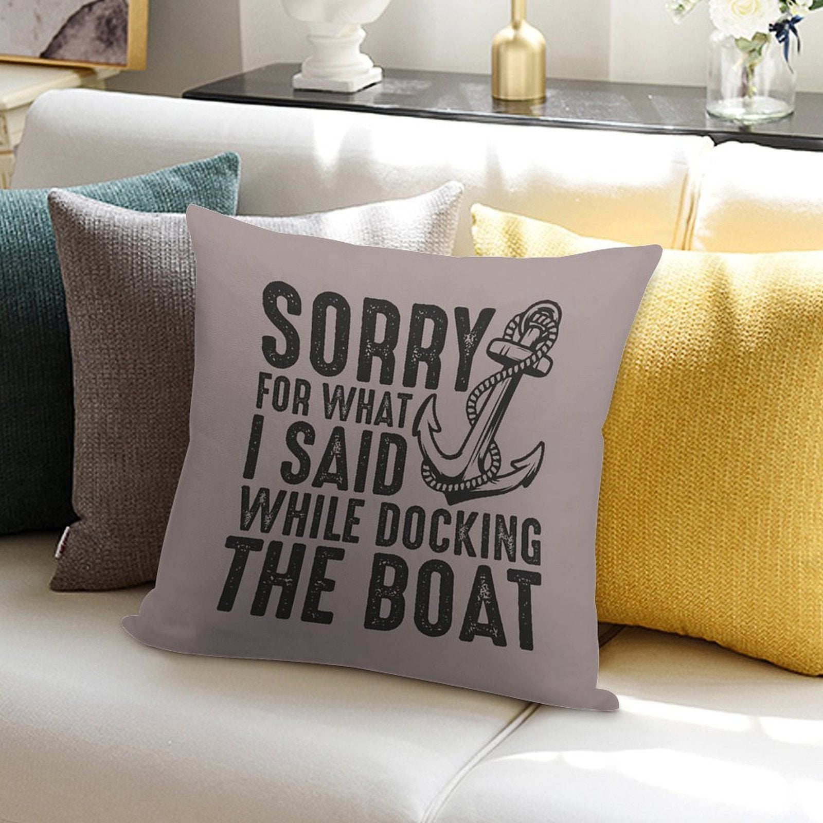 Sorry for What I Said While Docking The Boat Funny Sailing Quote Soft Fade-Resistant Throw Pillow