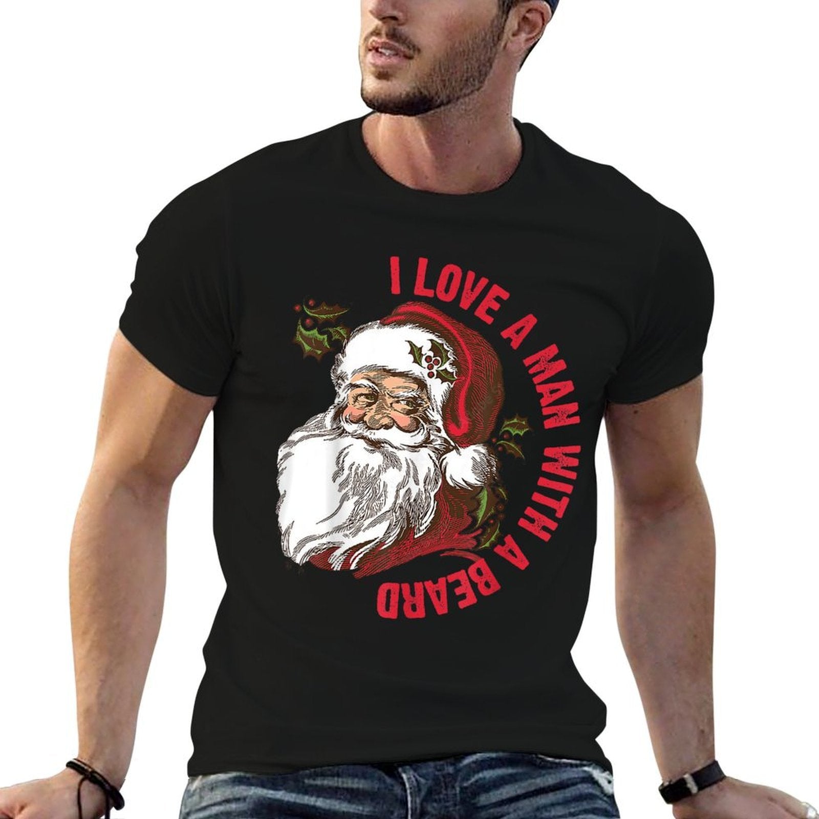 Santa - I Love A Man With A Beard  Tagless Design T-Shirt