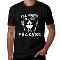 Ill Feed All You Fuckers Funny BBQ Cooking Barbeque Chef  Rolled Sleeves T-Shirt