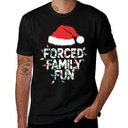 Forced Family Fun Sarcastic Christmas Funny Men Women Kids  Wrinkle-resistant T-Shirt