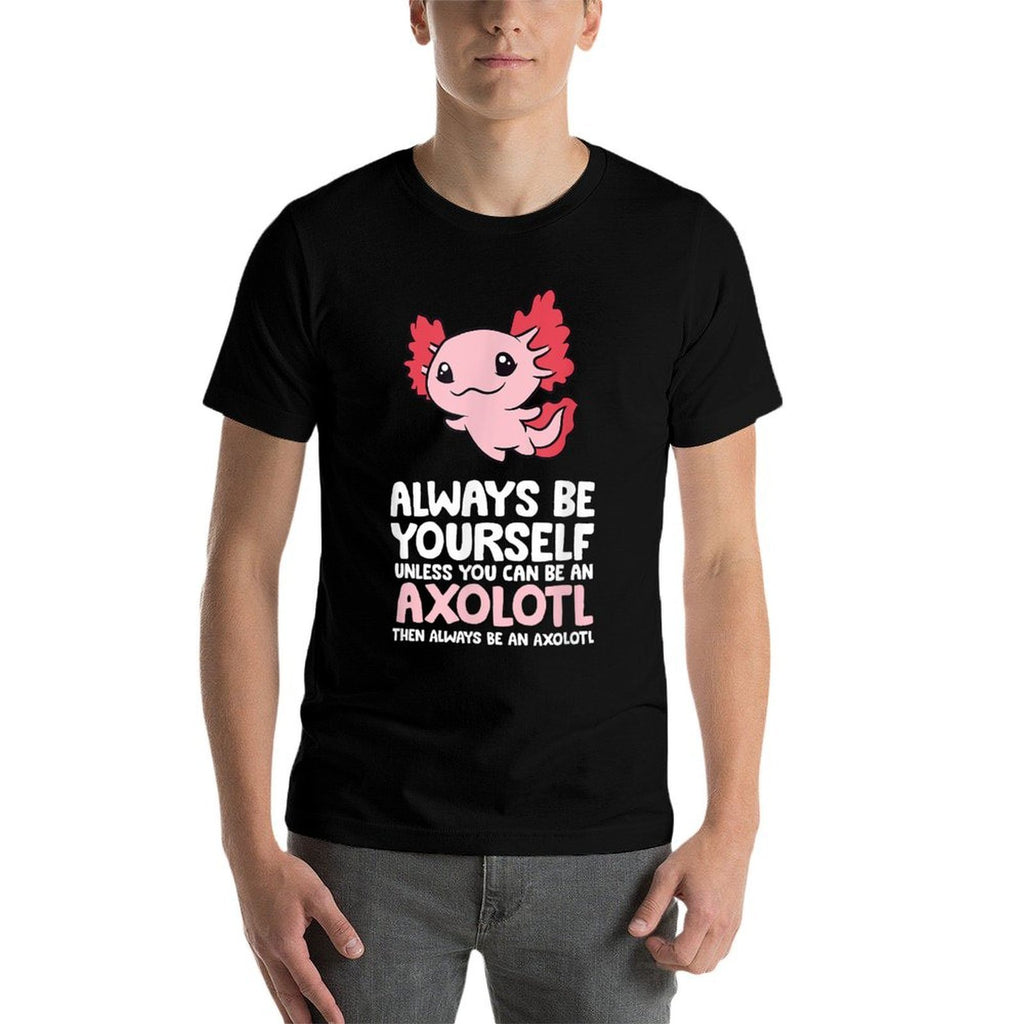 Axolotl Love Always Be Yourself Unless You Can Be An Axolotl  Oversized Silhouette T-Shirt