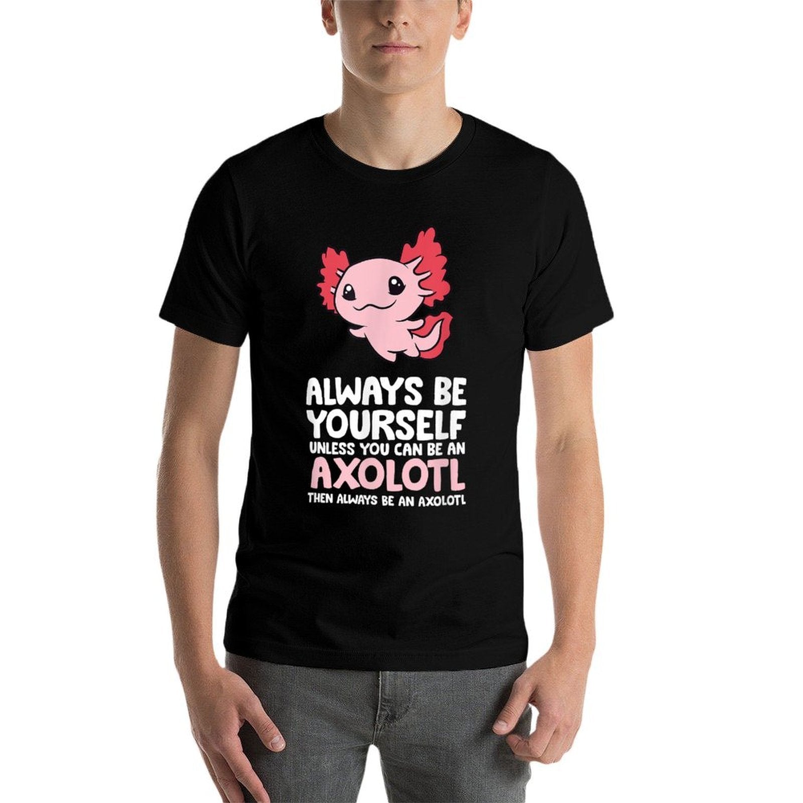 Axolotl Love Always Be Yourself Unless You Can Be An Axolotl  Oversized Silhouette T-Shirt