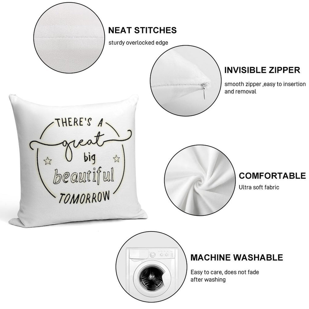 There's A Great Big Beautiful Tomorrow Soft Home Decor Throw Pillow