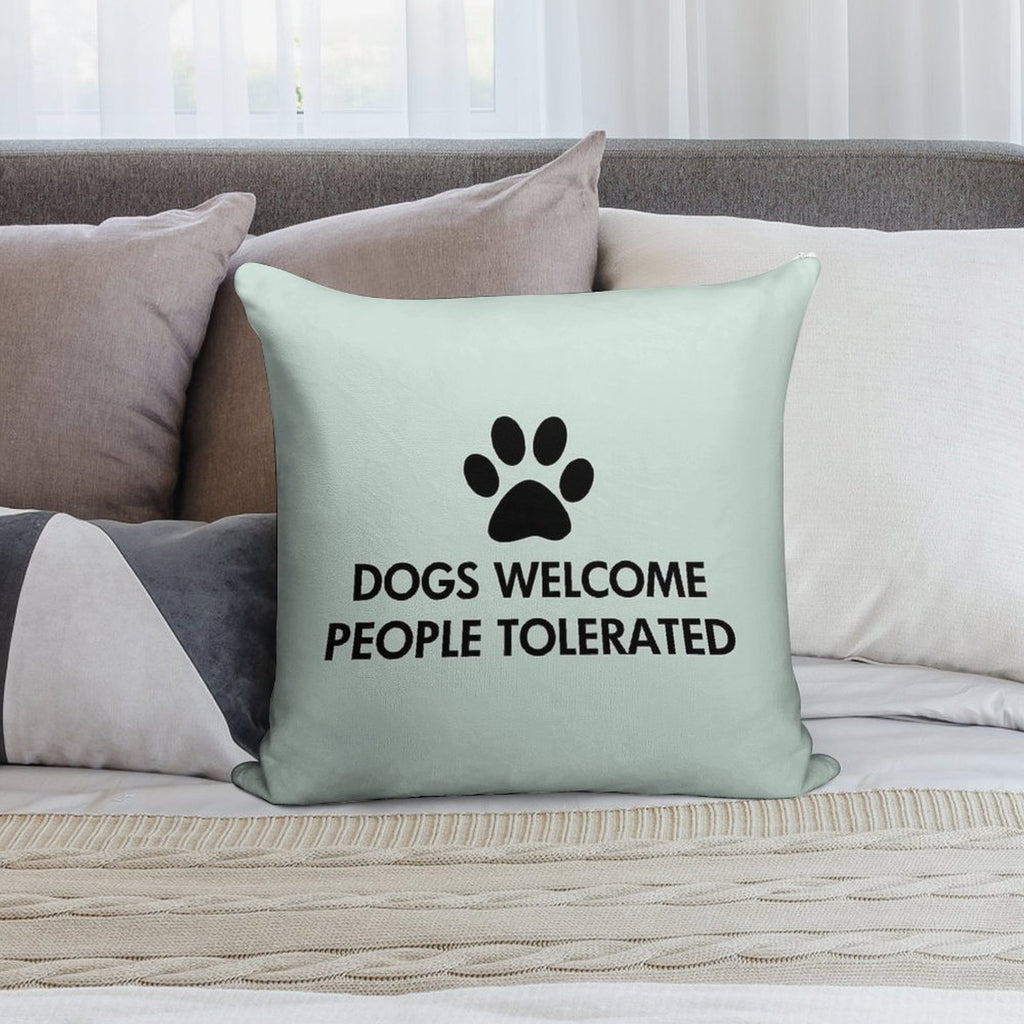 Dogs Welcome People Tolerated Soft Short Plush Fabric Throw Pillow