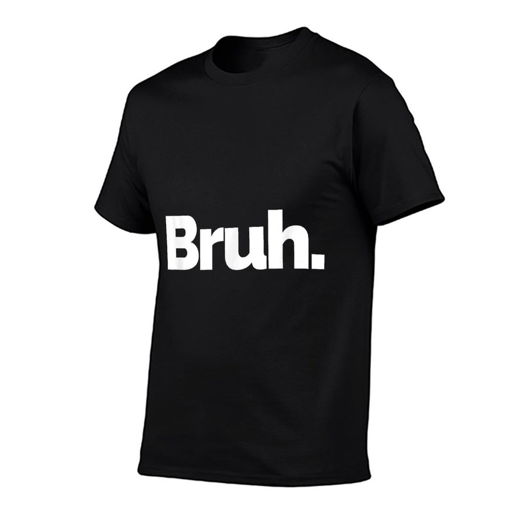 That Says Bruh  Quick-drying T-Shirt