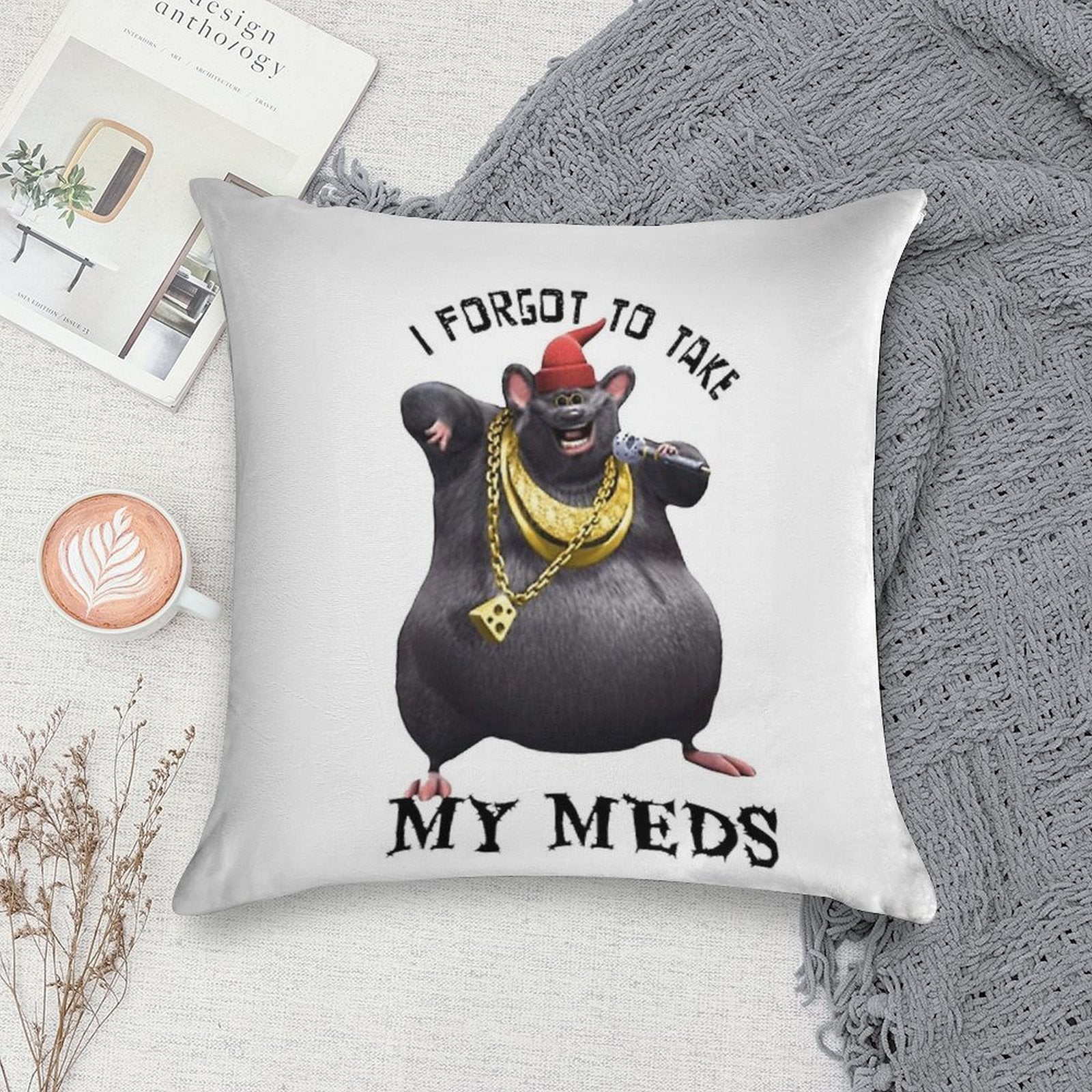 Biggie Cheese I Forgot to Take My Meds Soft Durable Construction Throw Pillow