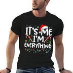 I Have Everything I Want for Christmas Its Me Im Everything  Easy-care T-Shirt
