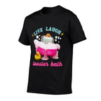 Womens Live Laugh Toaster Bath Funny Mental Health Meme Dark Humor Comfortable T-Shirt