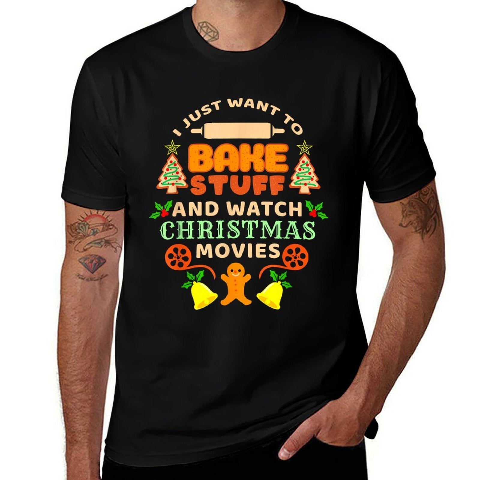 I Just Want To Bake Stuff And Watch Christmas Movies  Quick-drying T-Shirt