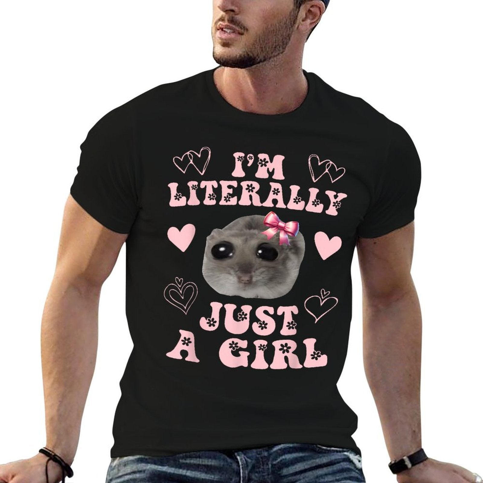 Funny Im Literally Just A Girl Sad Hamster Meme  Graphic-printed T-Shirt
