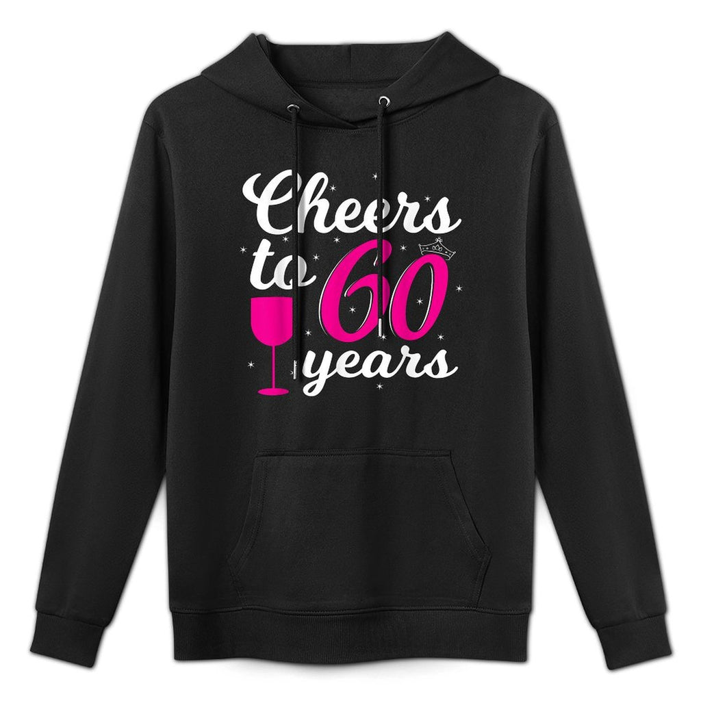 Cheers to 60 Years - Women 60th Birthday Colorfast Hoodie