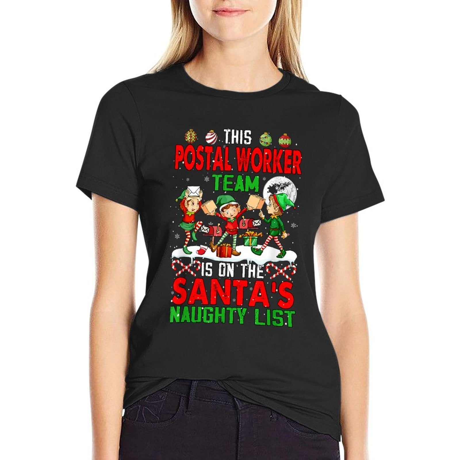 Postal Worker Team Is On Santas Xmas Naughty List Job Elf  Cotton T-Shirt