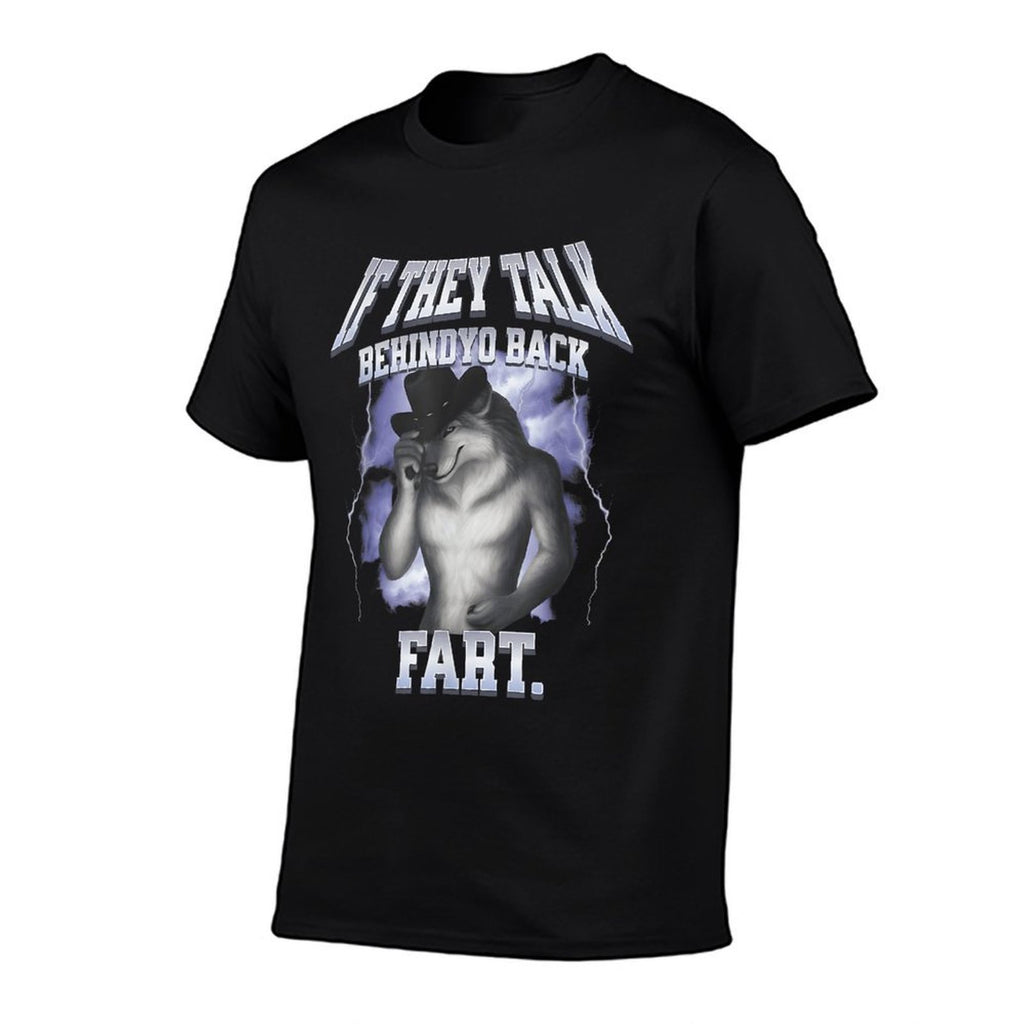If They Talk Behind Your Back Fart Alpha Wolf Meme  Wrinkle-resistant T-Shirt