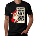 You Should See The Size Of My Sack Funny Santa Christmas  Quick-drying T-Shirt