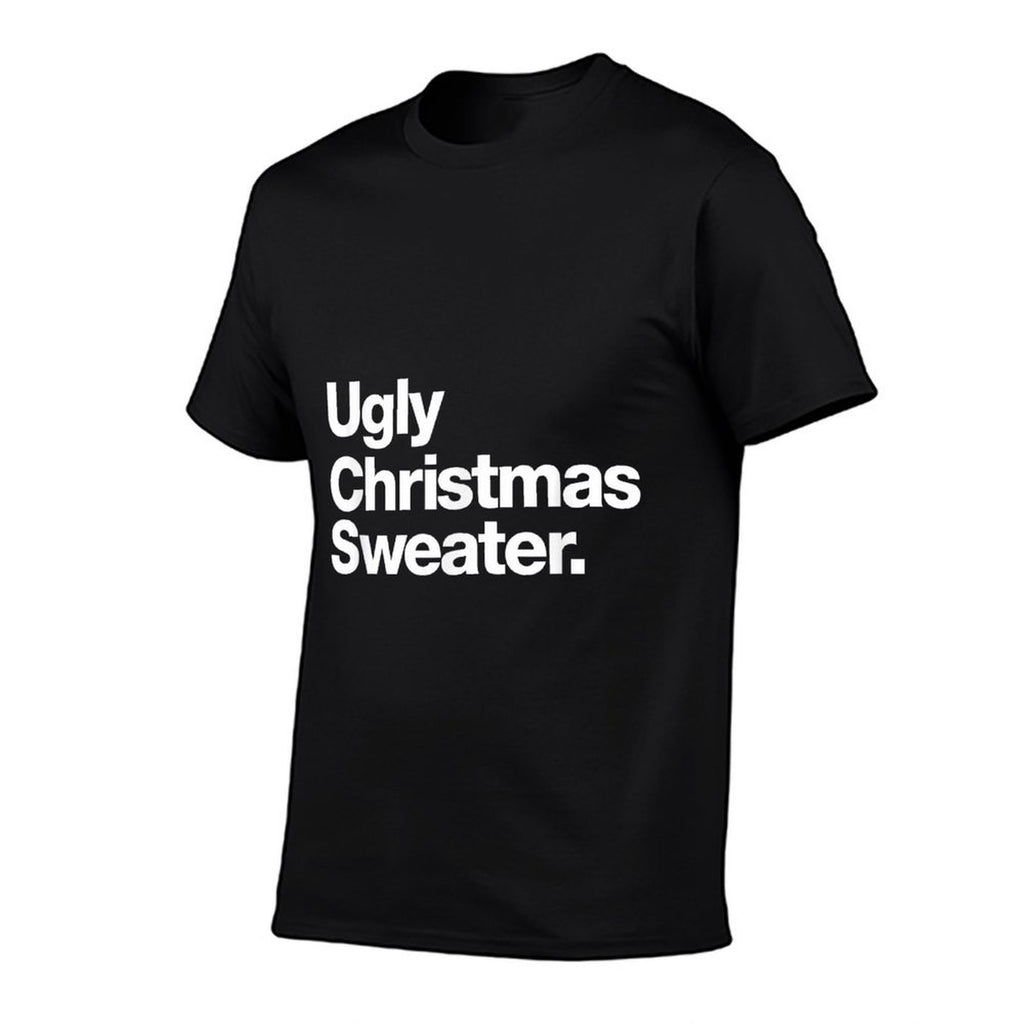 Ugly Christmas Sweater  Design That Says Ugly Sweater  High-quality Stitching T-Shirt