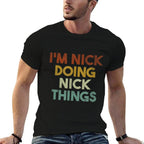 Im Nick Doing Nick Things Funny First Name Nick  Odor-resistant T-Shirt
