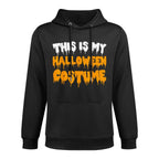 This Is My Halloween Costume Adult Men Women Kids Durable Construction Hoodie