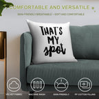 That's My Spot Soft Style Accent Throw Pillow