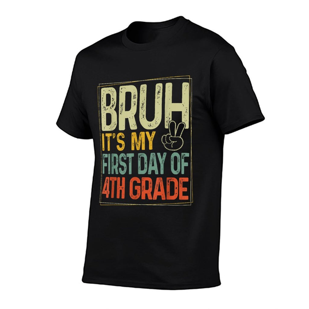 Bruh Its My First Day Of 4th Grade Back To School Boys Kids  Cotton T-Shirt