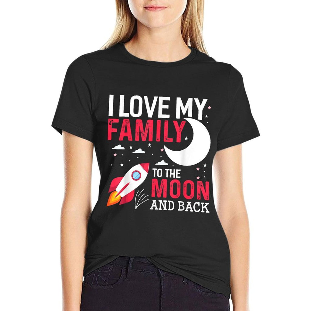 I Love My Family To The Moon And Back Family  Affordable Price T-Shirt