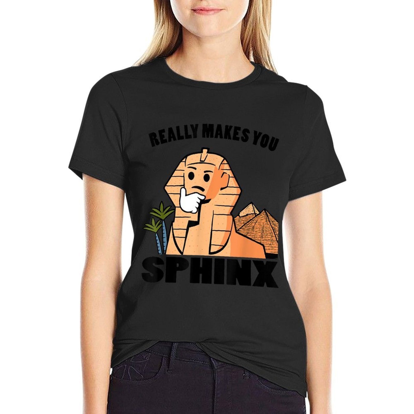 Really Makes You Sphinx - Egyptian Meme Funny  Easy-care T-Shirt