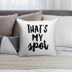 That's My Spot Soft Style Accent Throw Pillow