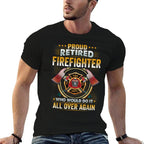 Proud Retired Firefighter Who Would Do It All Over Again  Slim-fit Cut T-Shirt