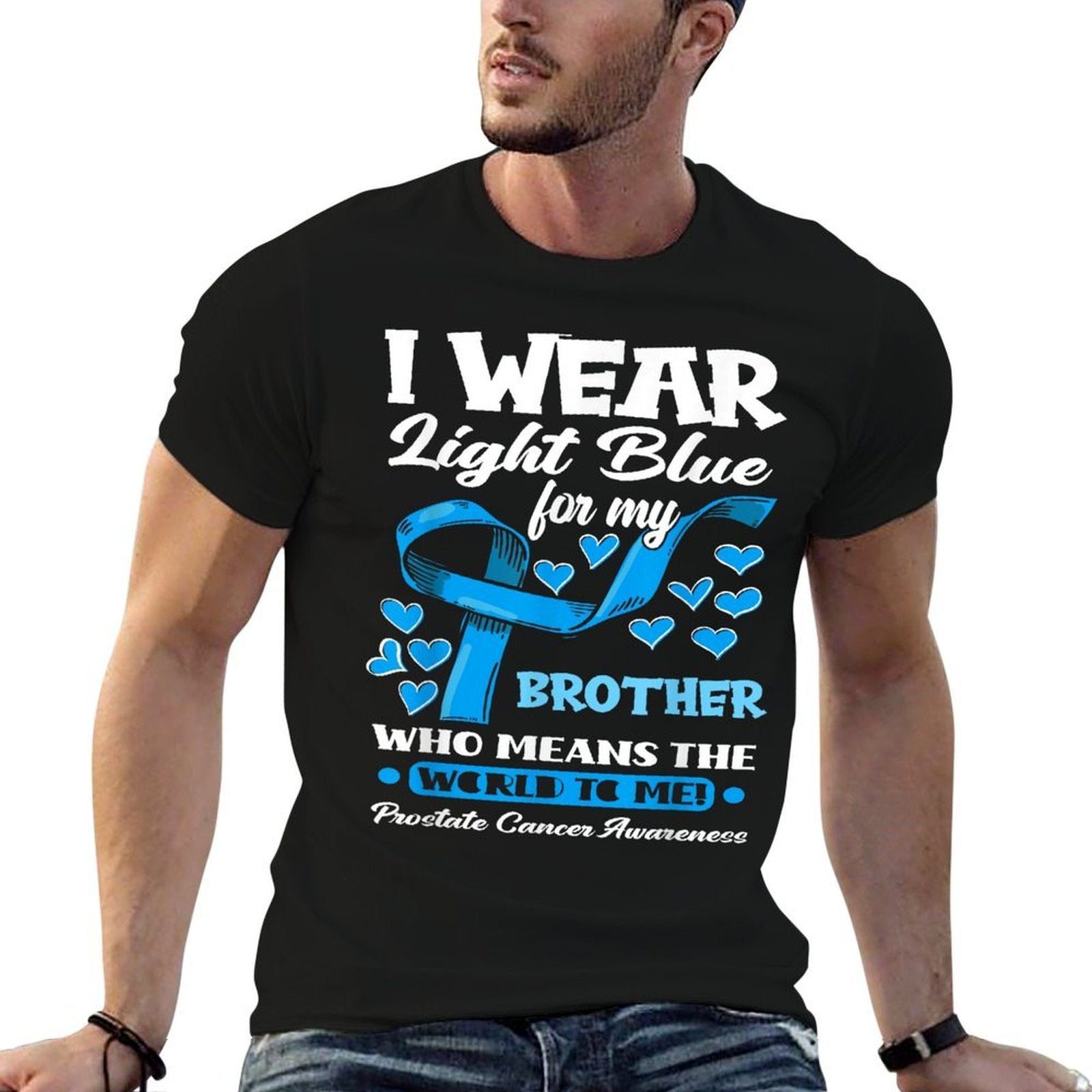 I Wear Light Blue For My Brother Prostate Cancer Awareness  Eco-friendly Material T-Shirt