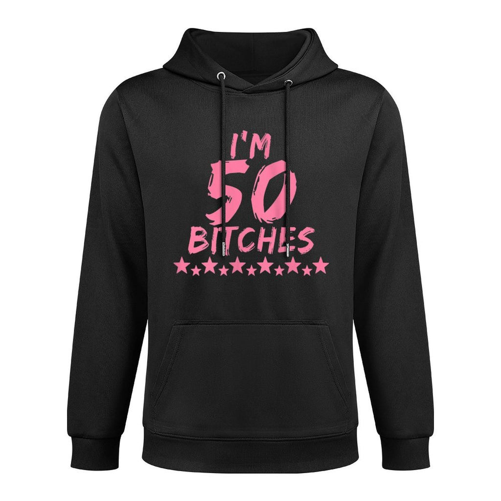 Womens I'm 50 Bitches Funny 50th Birthday Gift Moisture-Wicking Hoodie