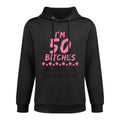 Womens I'm 50 Bitches Funny 50th Birthday Gift Moisture-Wicking Hoodie