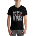 Most Likely to Yell Six Seven at Santa 67 Meme Christmas  Quick-drying T-Shirt