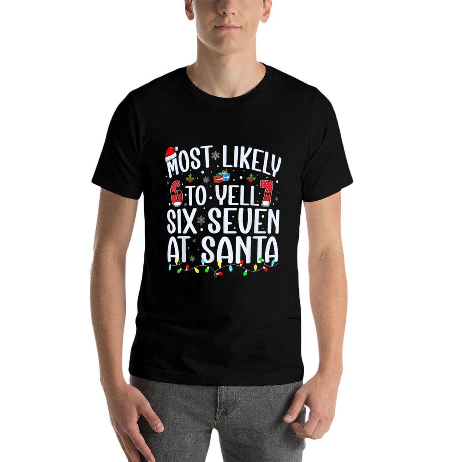 Most Likely to Yell Six Seven at Santa 67 Meme Christmas  Quick-drying T-Shirt