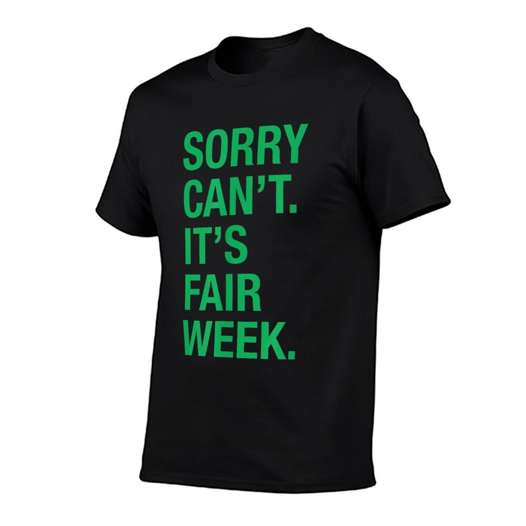 Sorry Cant Its Fair Week Funny County Fair Gift Grn  Graphic-printed T-Shirt