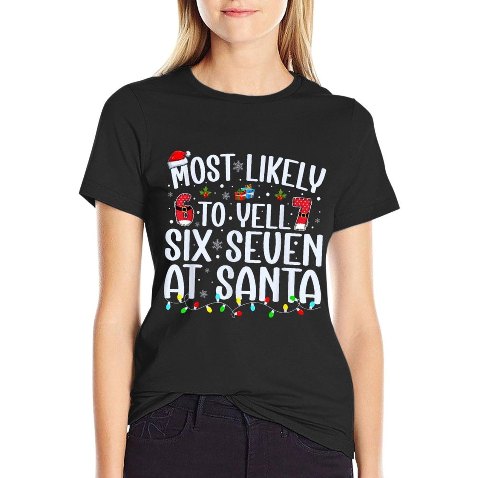 Most Likely to Yell Six Seven at Santa 67 Meme Christmas  Quick-drying T-Shirt
