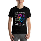 Always Be Yourself Unless You Can Be A Dragon  Classic T-Shirt
