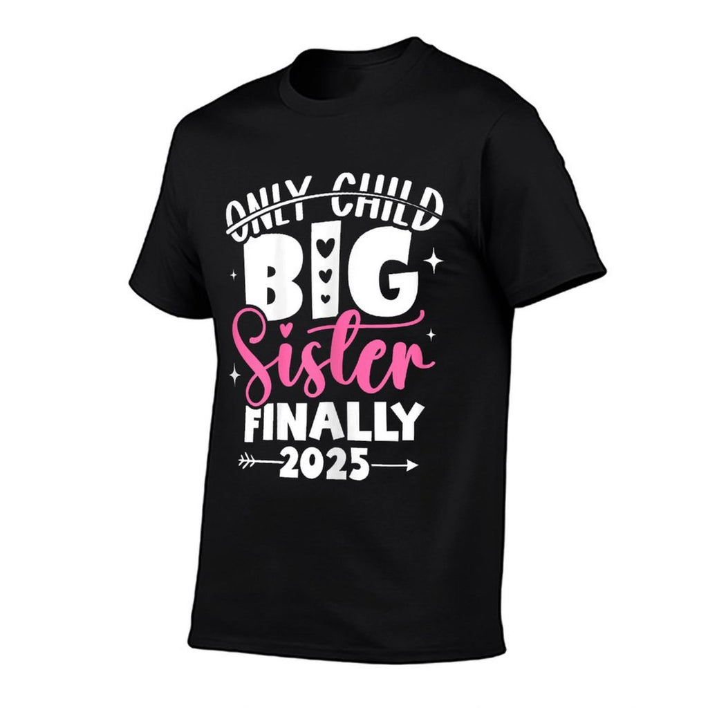 Only Child Expires 2025 Promoted to Big Sister Finally  Soft T-Shirt